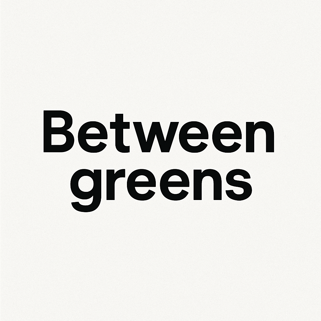 Between greens